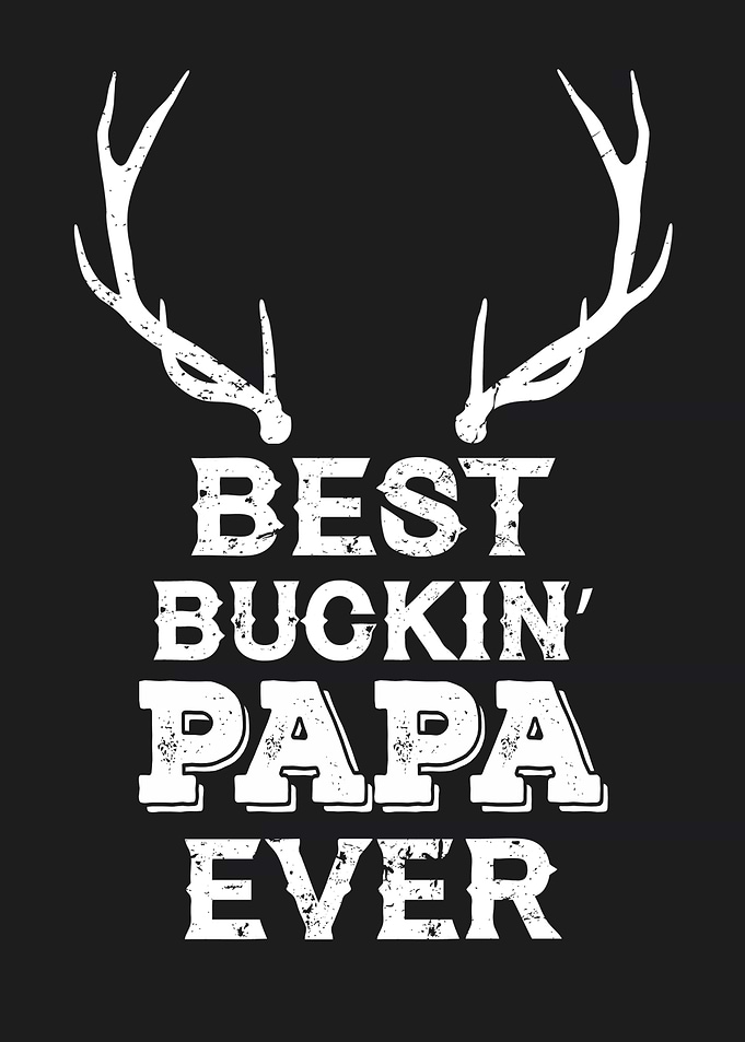 Best Bucking Papa Ever