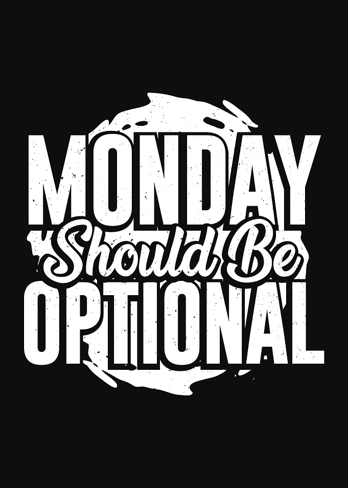 Monday Should Be Optional