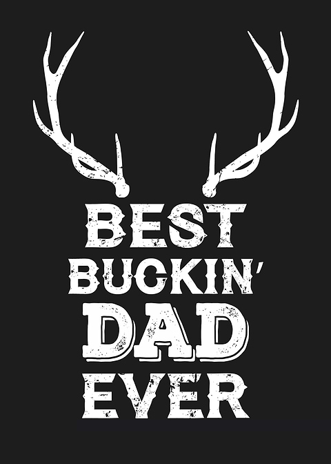 Best Bucking Dad Ever