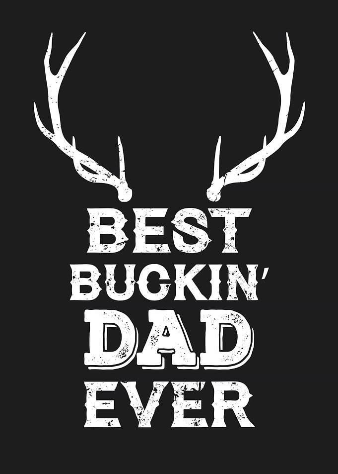 Best Bucking Dad Ever