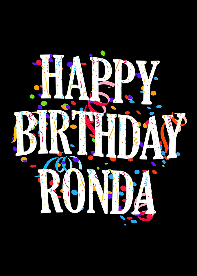 Happy Birthday Ronda