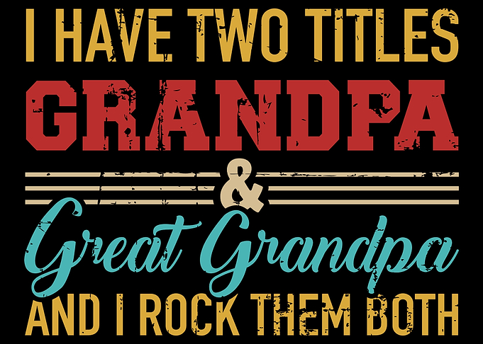 I have two titles grandpa