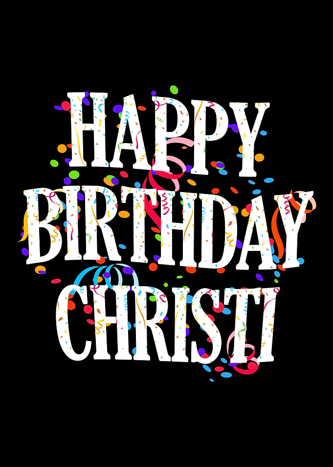 Happy Birthday Christi
