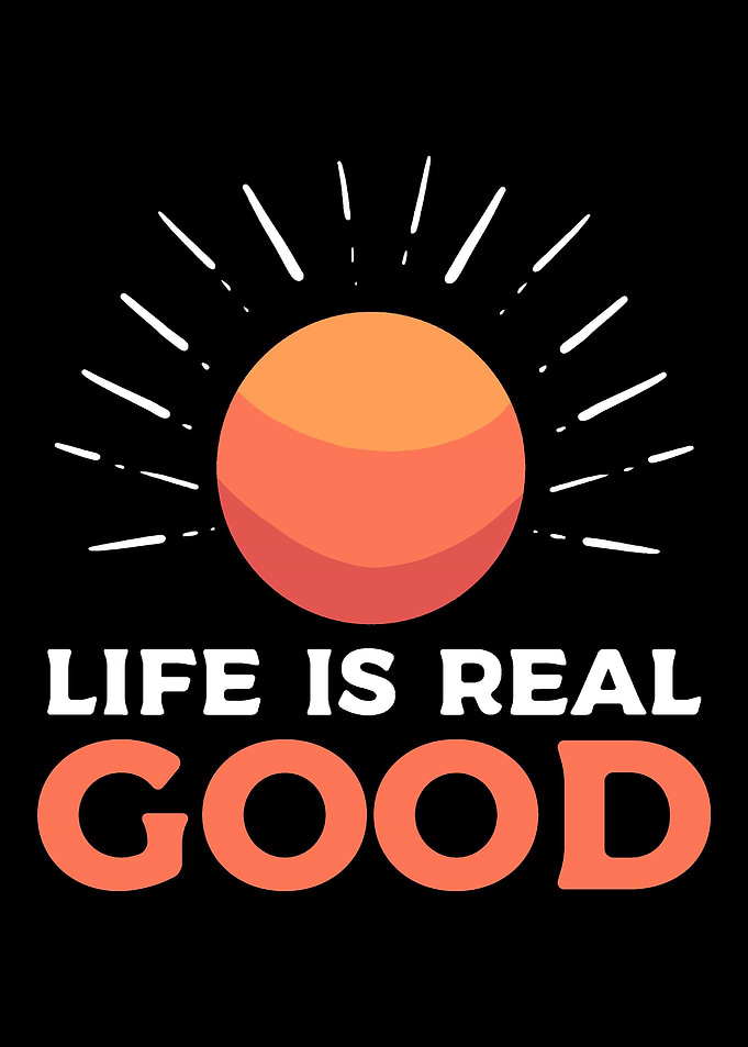 Life is real Cool and Happ