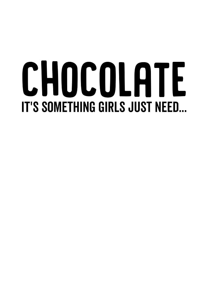 Chocolate Its Something