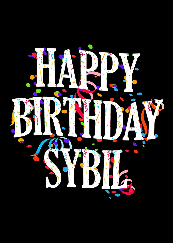 Happy Birthday Sybil