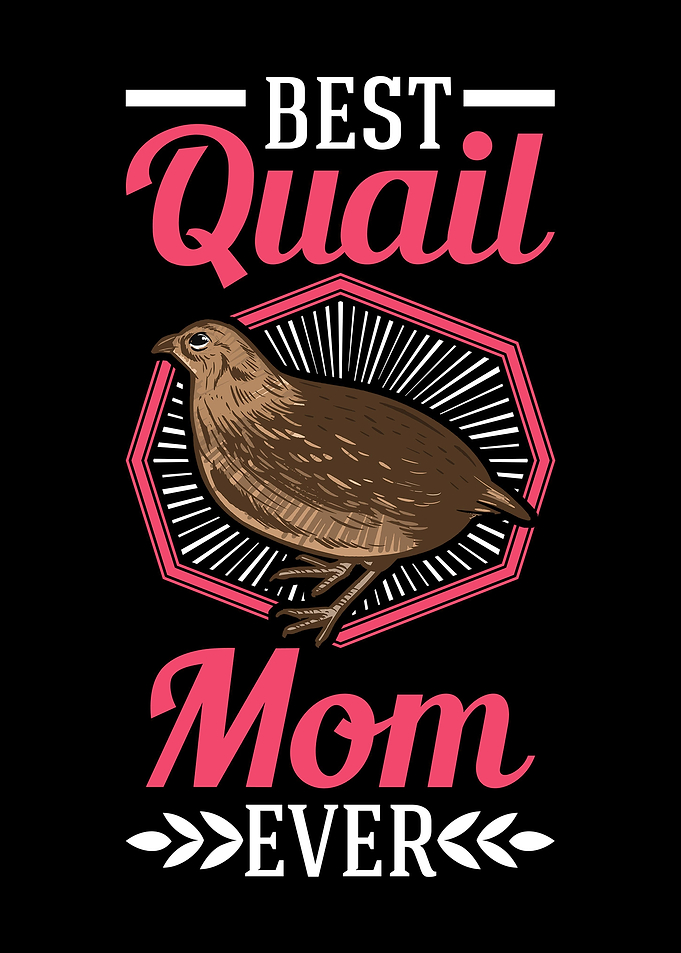 Best Quail Mom Ever