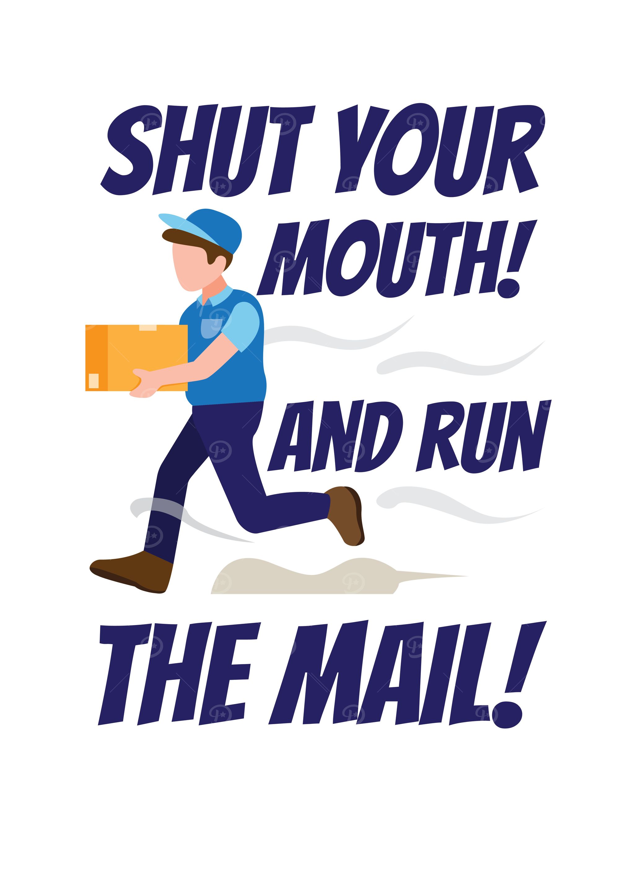 Shut Your Mouth And Run