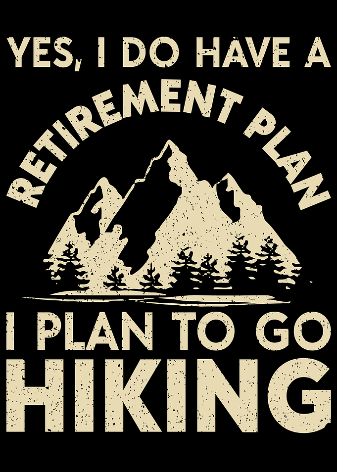 RETIREMENT PLAN HIKING