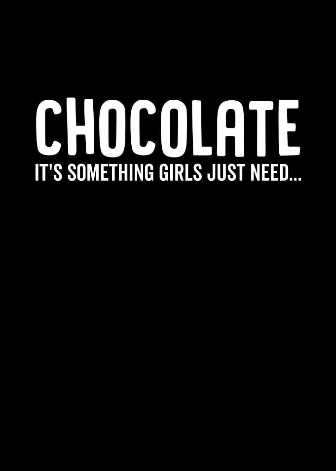 Chocolate Its Something