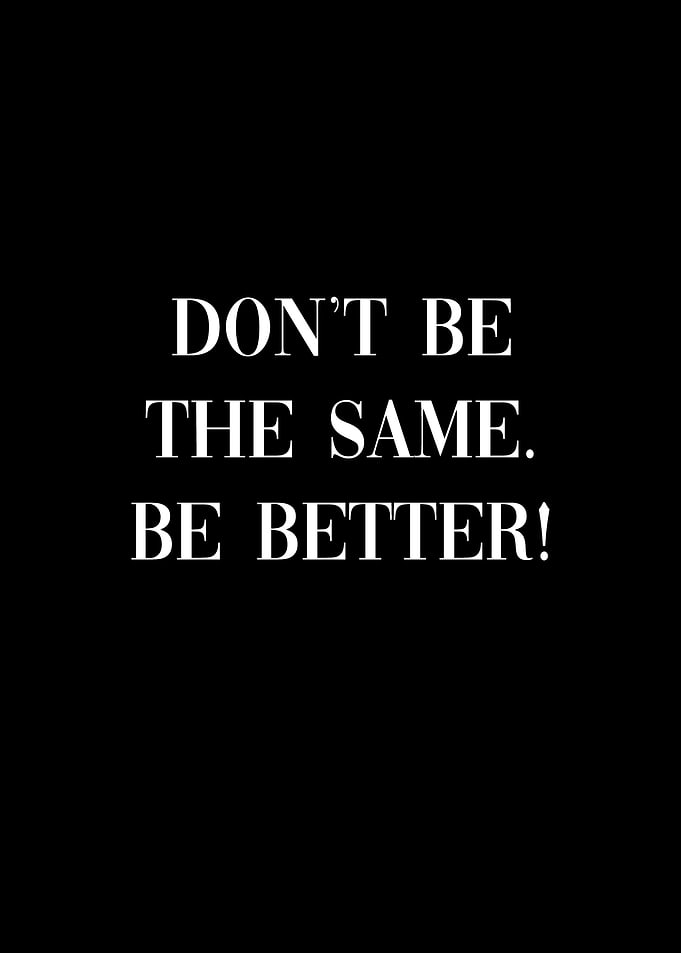 Be Better