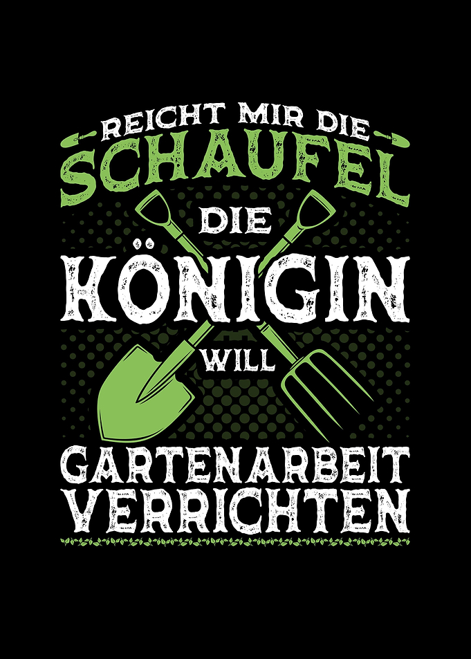Schaufel Koenigin Garten