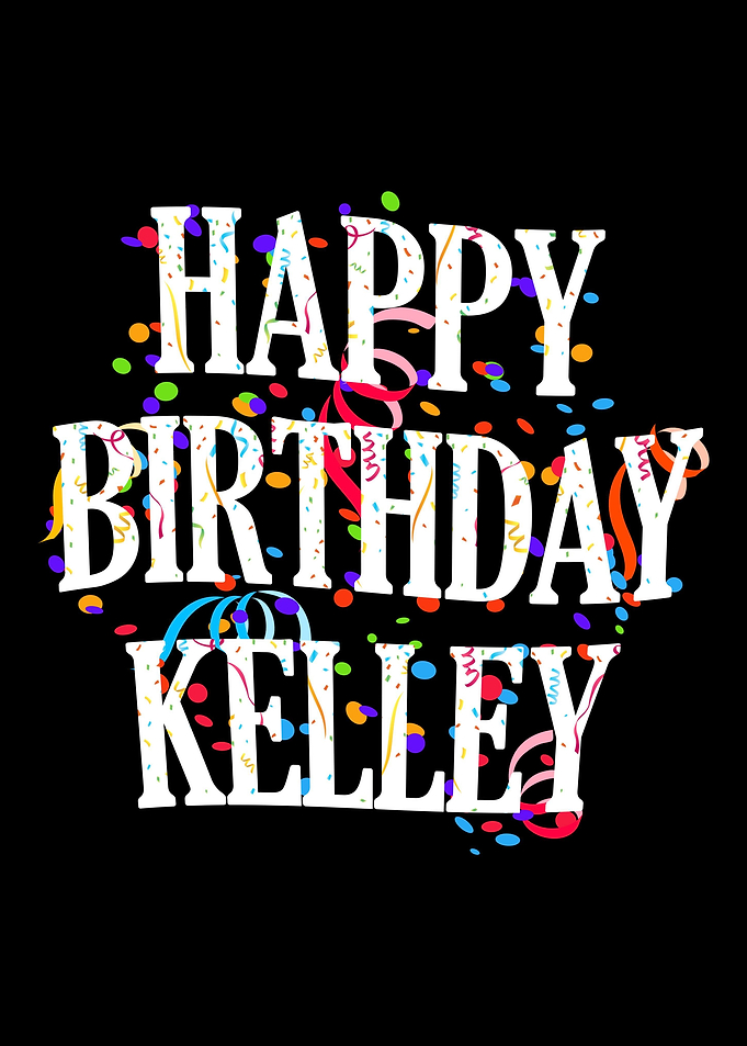 Happy Birthday Kelley