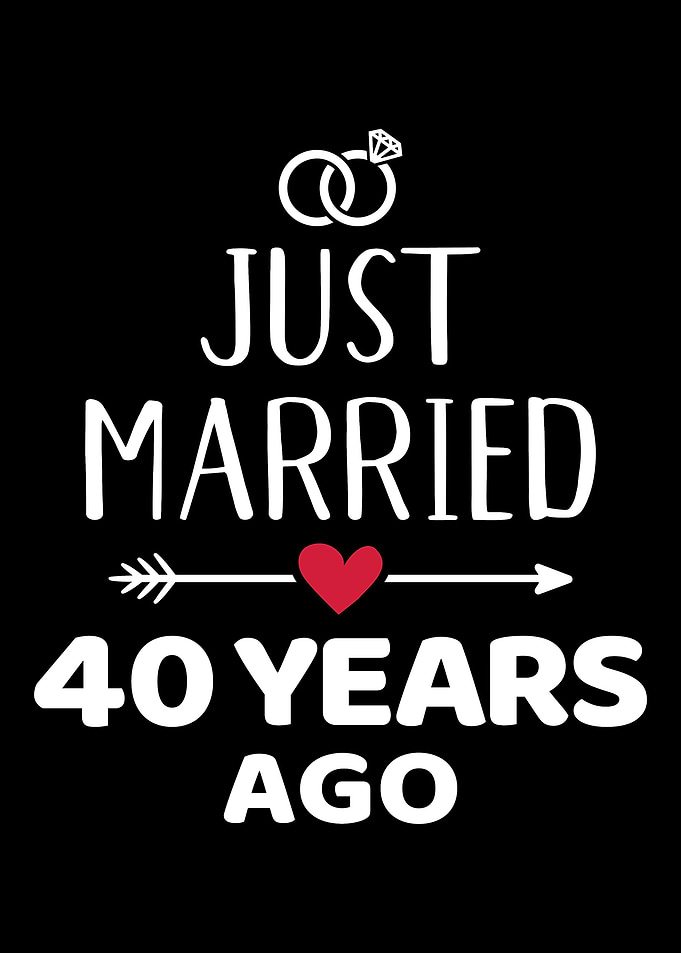 Just married 40 years ago