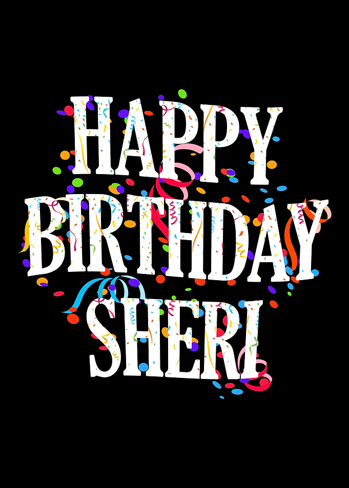 Happy Birthday Sheri