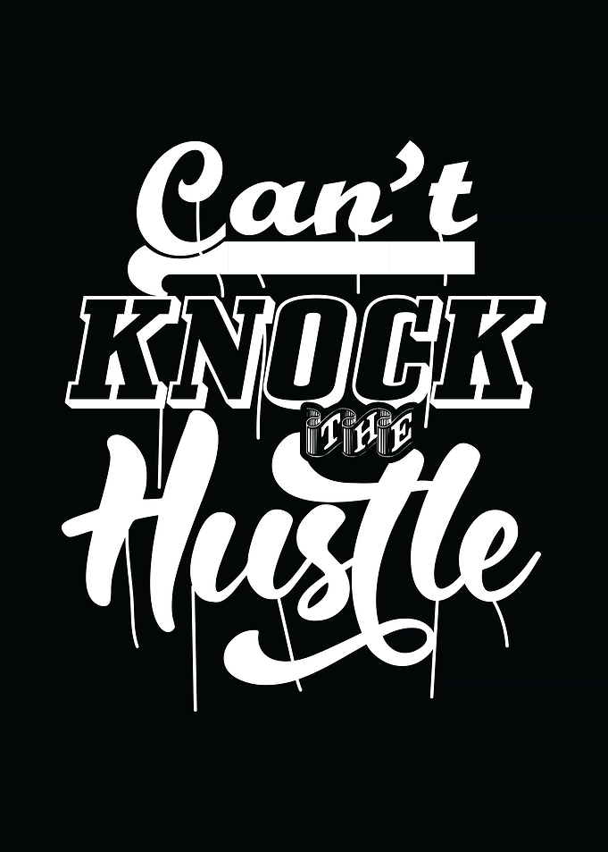Cannot Knock The Hustle