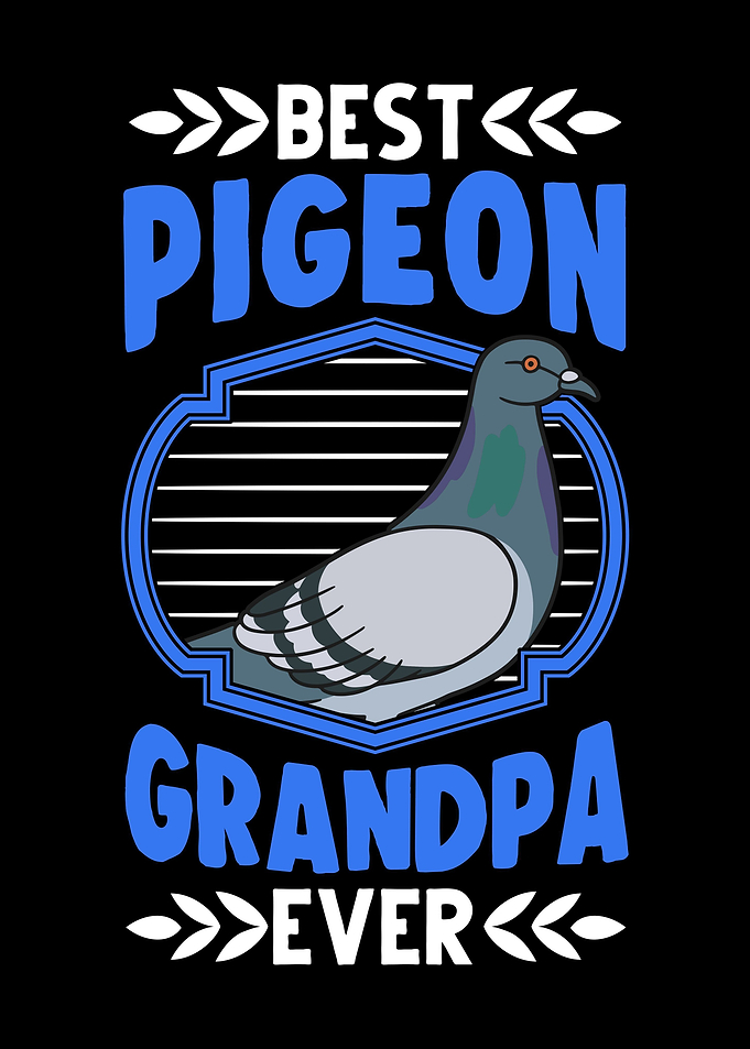 Best Pigeon Grandpa Ever