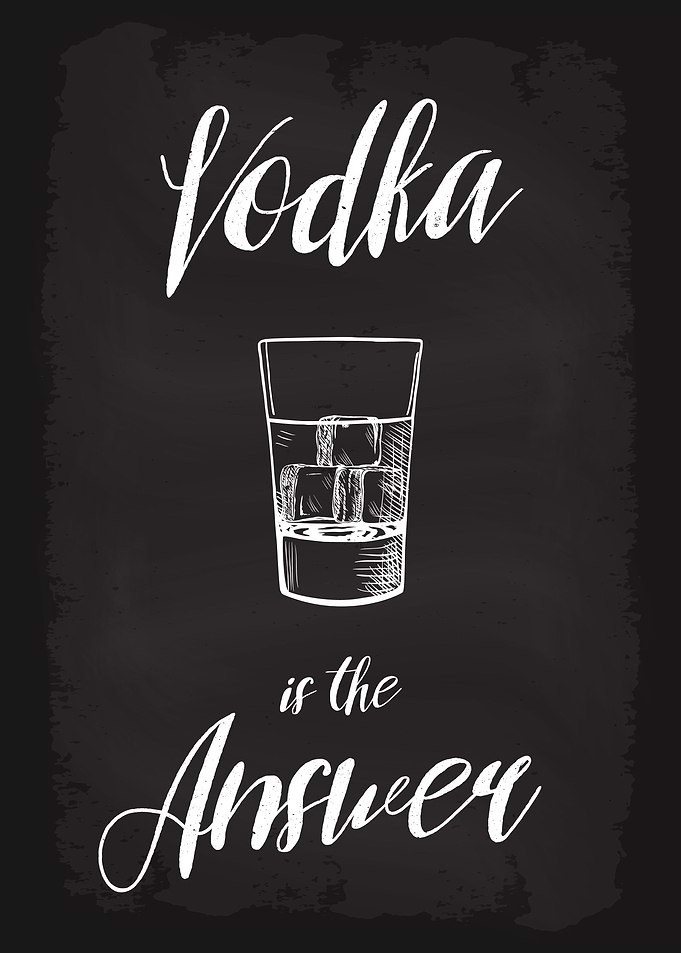 Vodka is the Answer