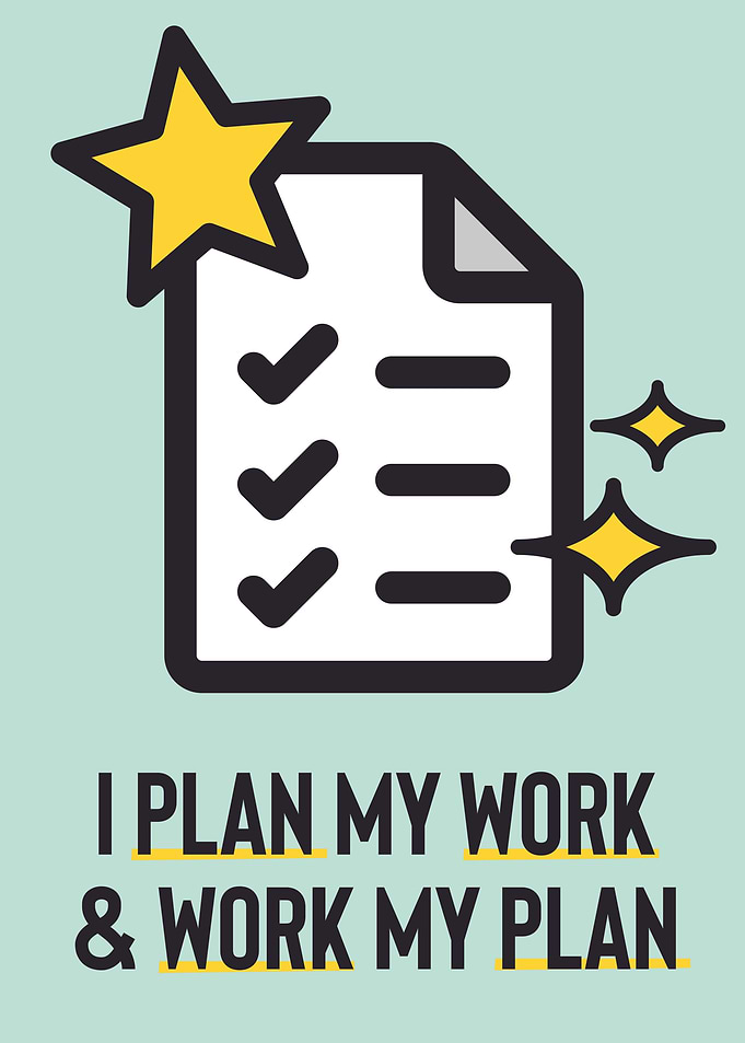 I plan my work