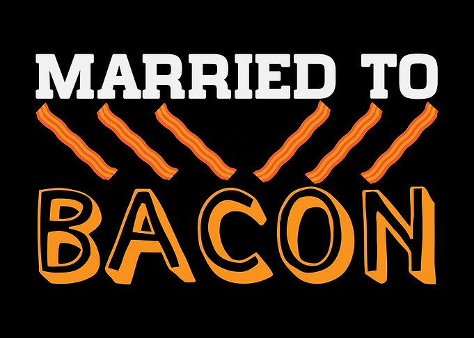 Married To Bacon Joke
