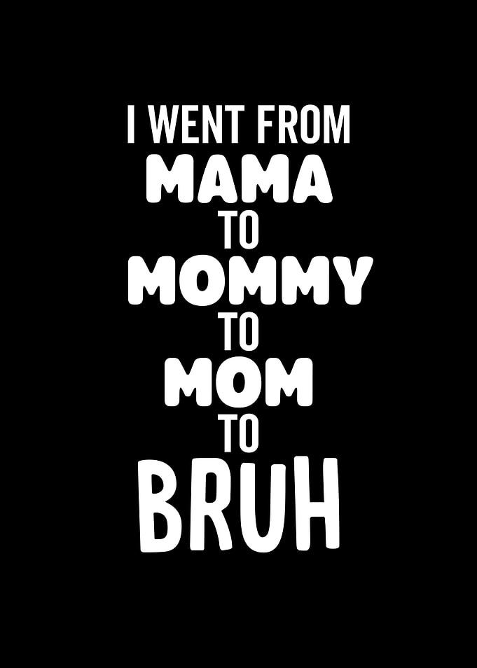 I Went From Mama To Mommy