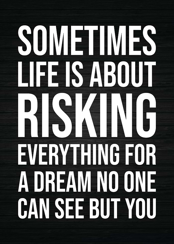 Life Is About Risking