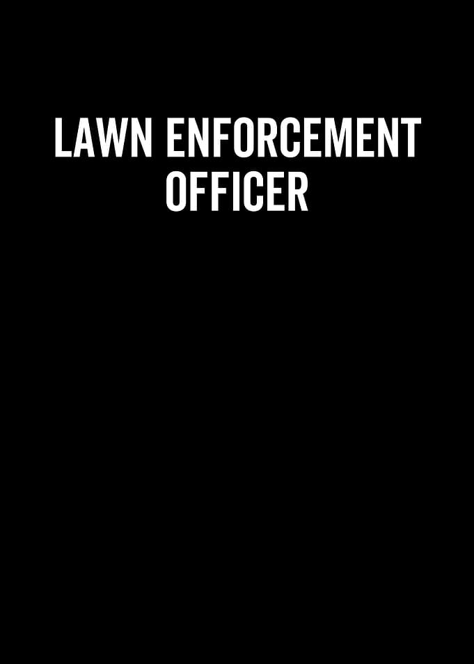 Lawn Enforcement Officer