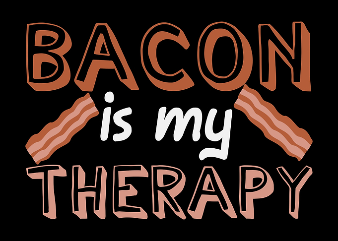 Bacon Saying Joke Therapy