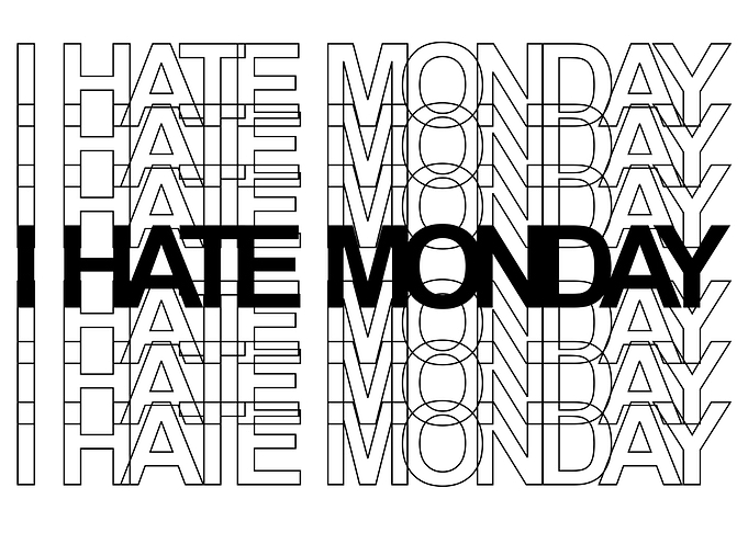 I Hate Monday
