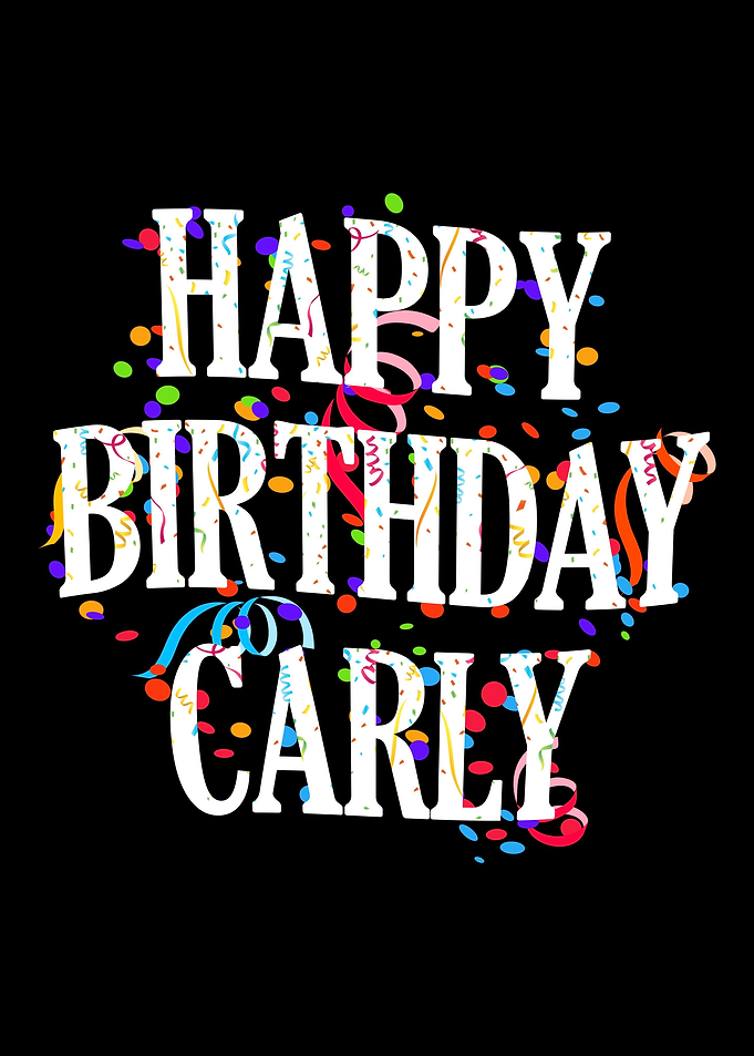 Happy Birthday Carly