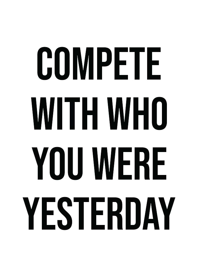 Compete With Yesterday