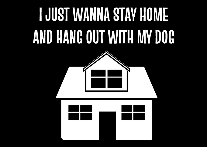 Stay Home Hang out Dog L
