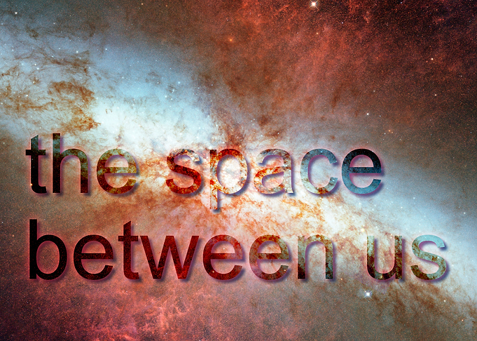 The space between us