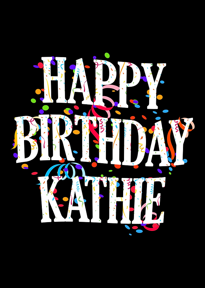 Happy Birthday Kathie