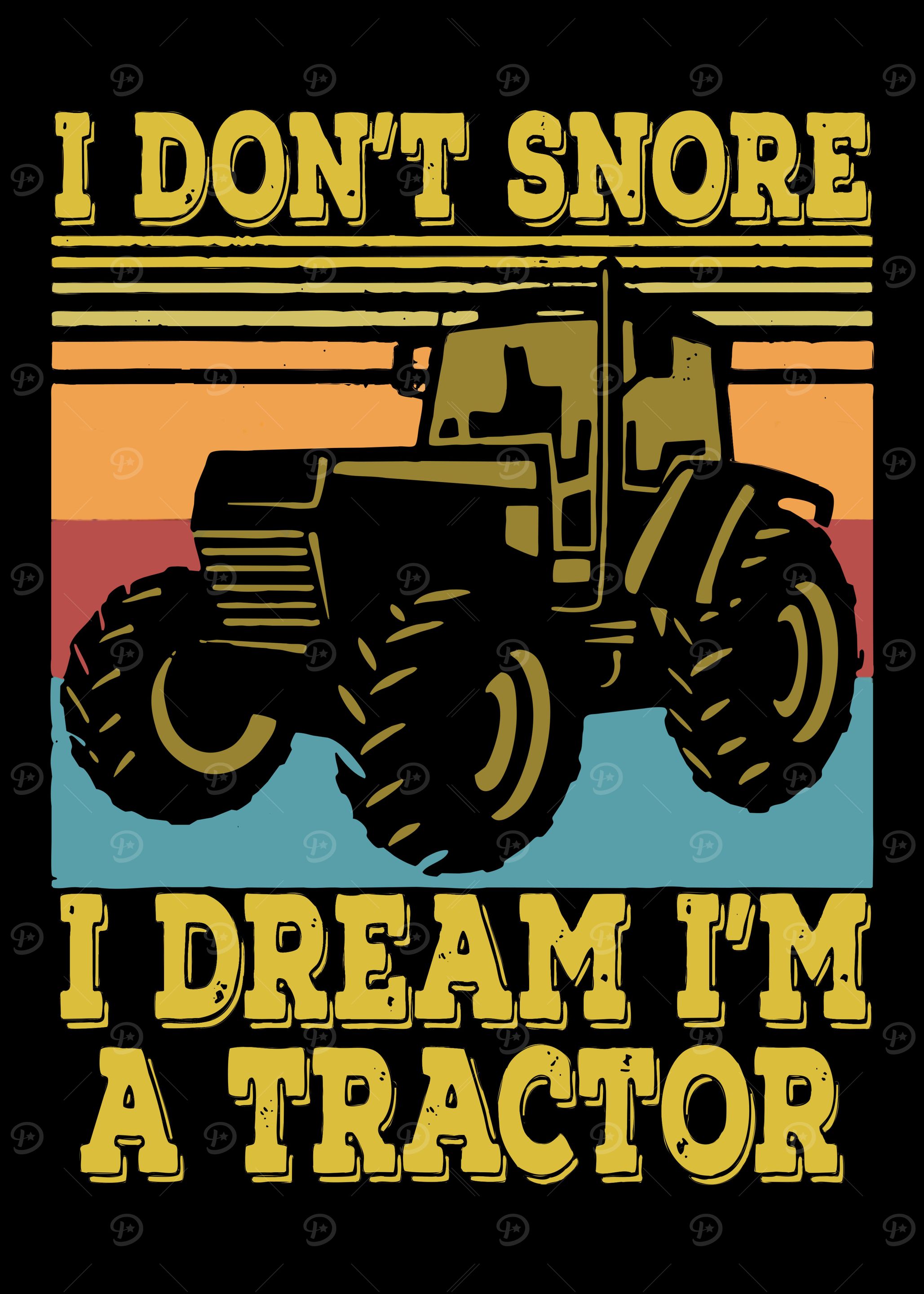 I Dont Snore I Dream I am