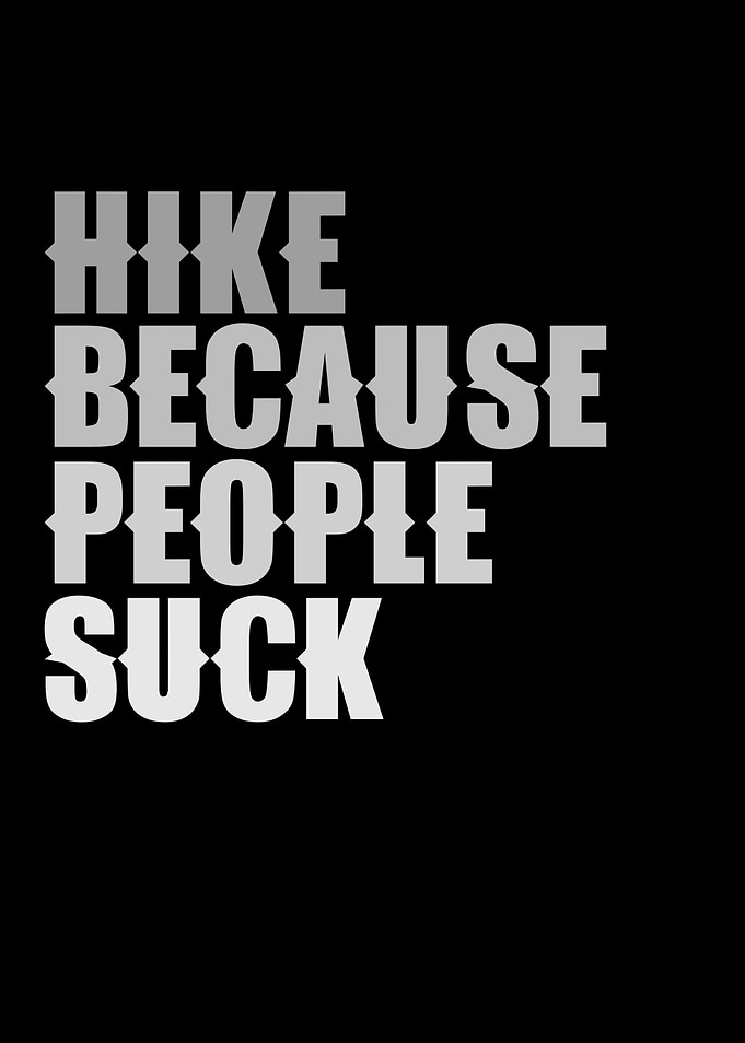 hike because people suck