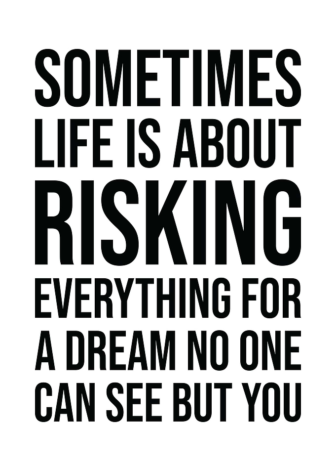 Life Is About Risking