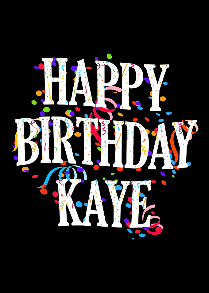Happy Birthday Kaye
