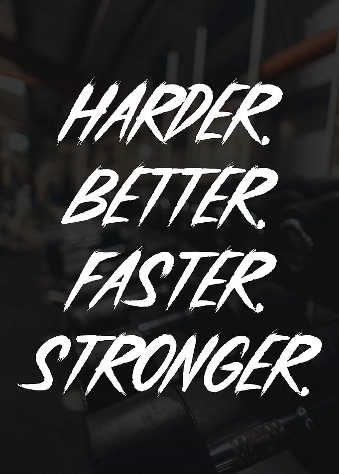 Harder Better Faster
