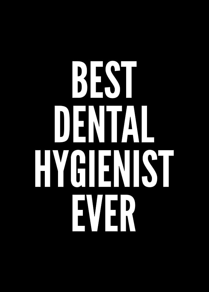 Best Dental Hygienist Ever
