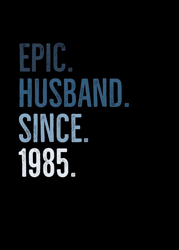Epic Husband Since 1985
