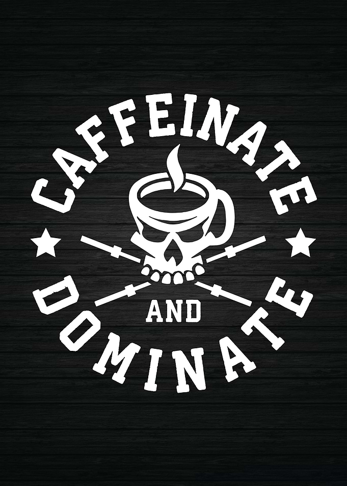 Caffeinate and Dominate