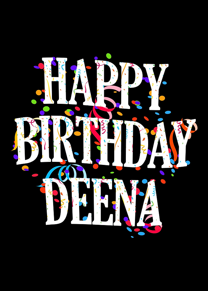 Happy Birthday Deena