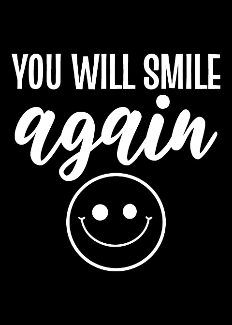 Will Smile again Sad and D