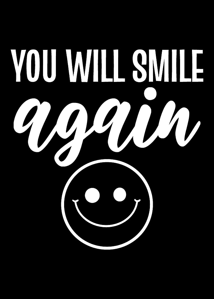 Will Smile again Sad and D