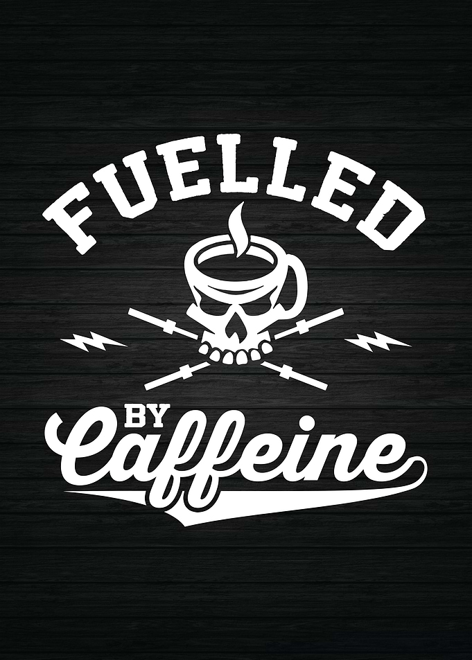 Fuelled By Caffeine