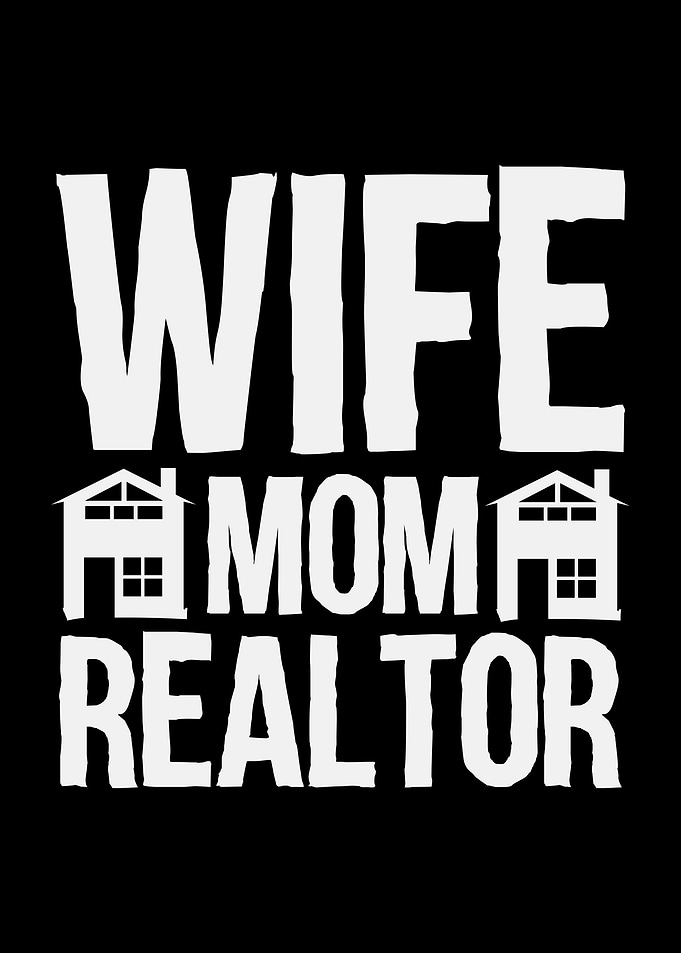 Wife Mom Realtor House