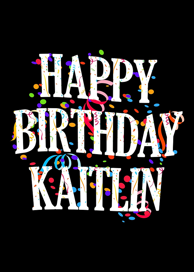 Happy Birthday Kaitlin