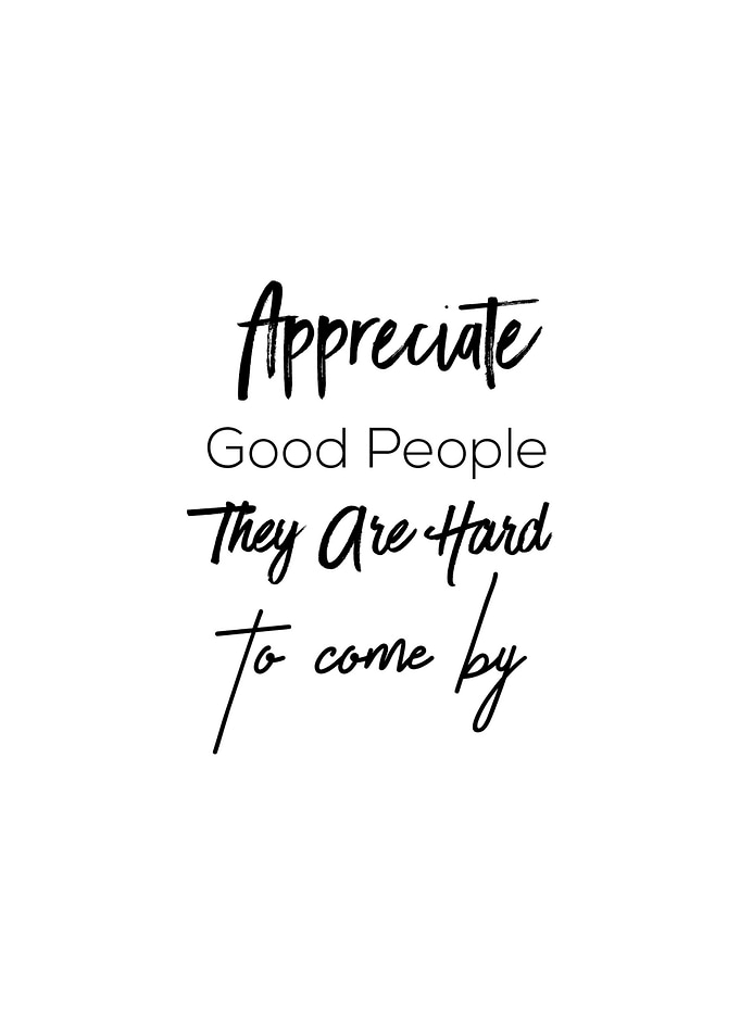 Appreciate Good People