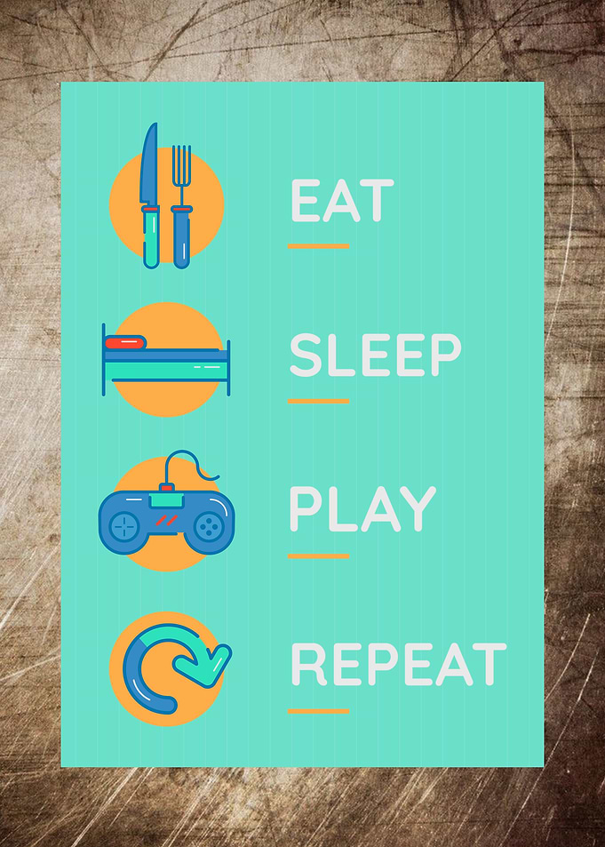 EAT SLEEP PLAY REPEAT